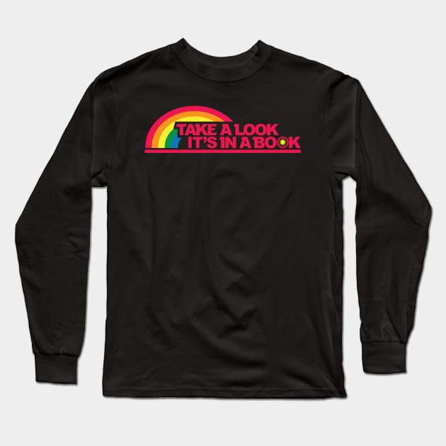 Reading Rainbow Take a look it's in a book Long Sleeve T-Shirt by stayfrostybro